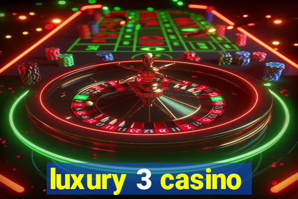 luxury 3 casino